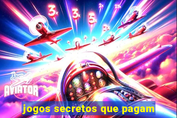 jogos secretos que pagam